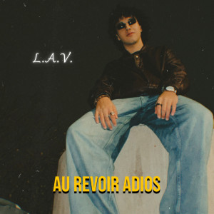 L.A.V.的专辑Au Revoir Adios