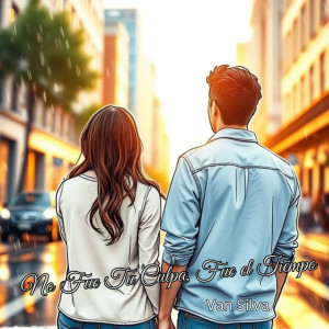 收聽Van Silva的No Fue Tu Culpa, Fue el Tiempo歌詞歌曲