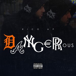 ดาวน์โหลดและฟังเพลง Dangerous (Explicit) พร้อมเนื้อเพลงจาก Rico AP