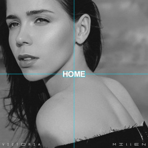 收聽Victoria Millen的Home歌詞歌曲