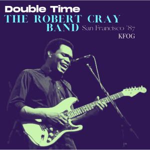 Robert Cray的專輯Double Time (Live San Francisco '87)