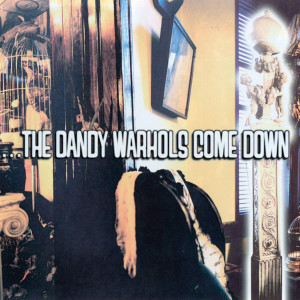 收聽The Dandy Warhols的Not If You Were The Last Junkie On Earth歌詞歌曲