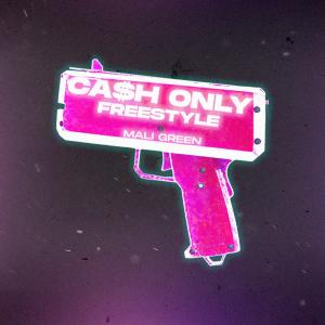 Listen to CASH ONLY FREESTYLE song with lyrics from Mali Green