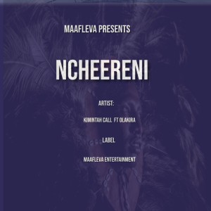 ดาวน์โหลดและฟังเพลง Ncheereni พร้อมเนื้อเพลงจาก Kimintah Call