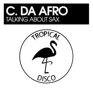 Listen to Talking About Sax song with lyrics from C. Da Afro