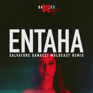 Album Entaha (Salvatore Ganacci MDLBEAST Remix) from Balqees