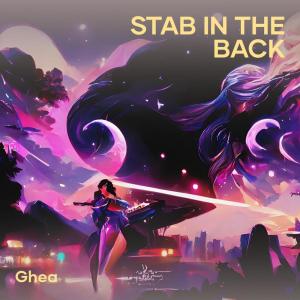 收听Ghea的Stab in the Back歌词歌曲