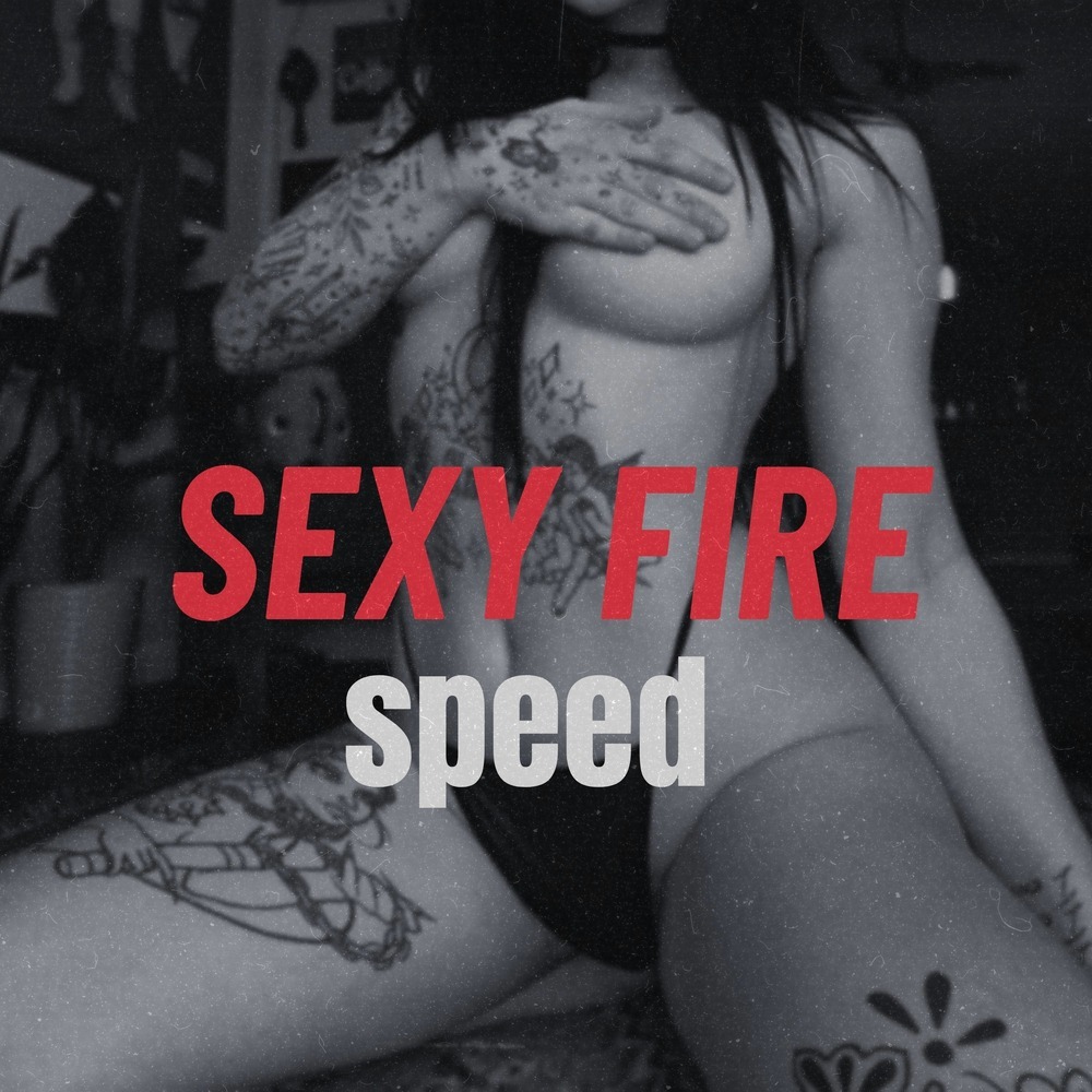 Sexy Fire (speed)