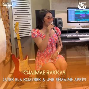 DJ MEED的專輯Jatek Ela Khatrek & Une Semaine Apres (feat. Chaimae Rakkas)