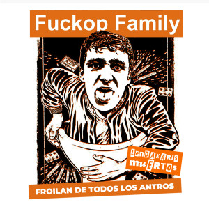 Listen to Froilán de Todos los Antros (Explicit) song with lyrics from Fuckop Family