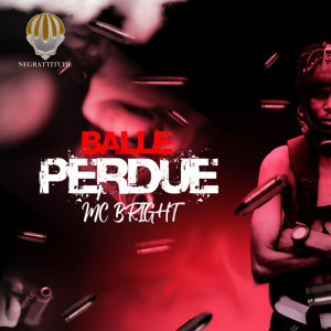 ดาวน์โหลดและฟังเพลง Balle perdue (Explicit) พร้อมเนื้อเพลงจาก Mc Bright