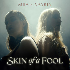 ดาวน์โหลดและฟังเพลง Skin of a Fool พร้อมเนื้อเพลงจาก Miia