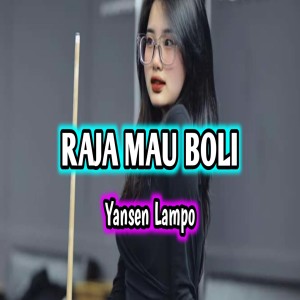 Listen to RAJA MAU BOLI song with lyrics from Yansen Lampo