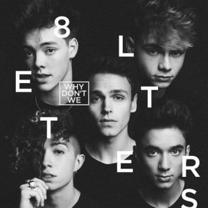 ดาวน์โหลดและฟังเพลง 8 Letters พร้อมเนื้อเพลงจาก Why Don't We