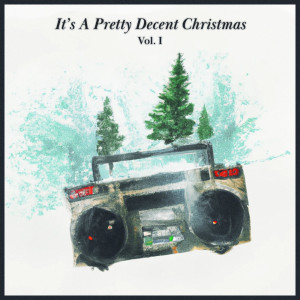 Album It's A Pretty Decent Christmas, Vol. 1 oleh Pretty Decent Music