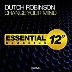 ดาวน์โหลดและฟังเพลง Change Your Mind (Instrumental) พร้อมเนื้อเพลงจาก Dutch Robinson