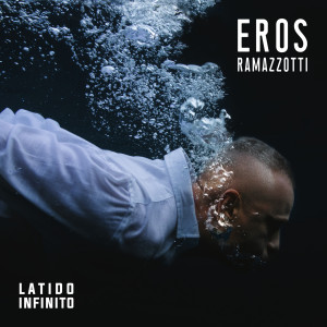 อัลบัม Latido Infinito ศิลปิน Eros Ramazzotti