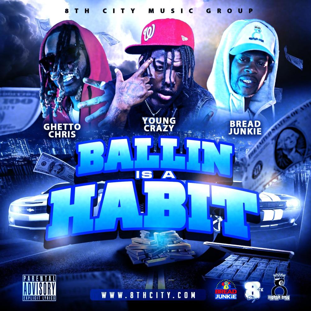 Ballin Is A Habit (feat. Bread Junkie & Young Crazy) (Explicit)