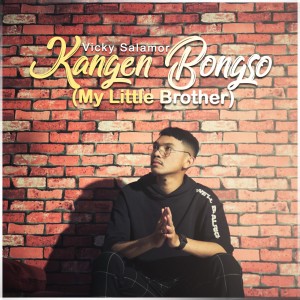 Dengarkan lagu Kangen Bongso (My Little Brother) nyanyian Vicky Salamor dengan lirik