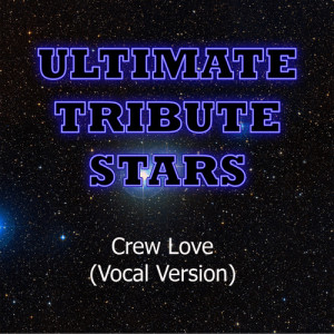 ดาวน์โหลดและฟังเพลง Drake feat. The Weekend - Crew Love (Vocal Version) พร้อมเนื้อเพลงจาก Ultimate Tribute Stars