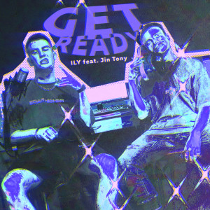 I.L.Y.的專輯Get Ready (feat. Jin Tony)