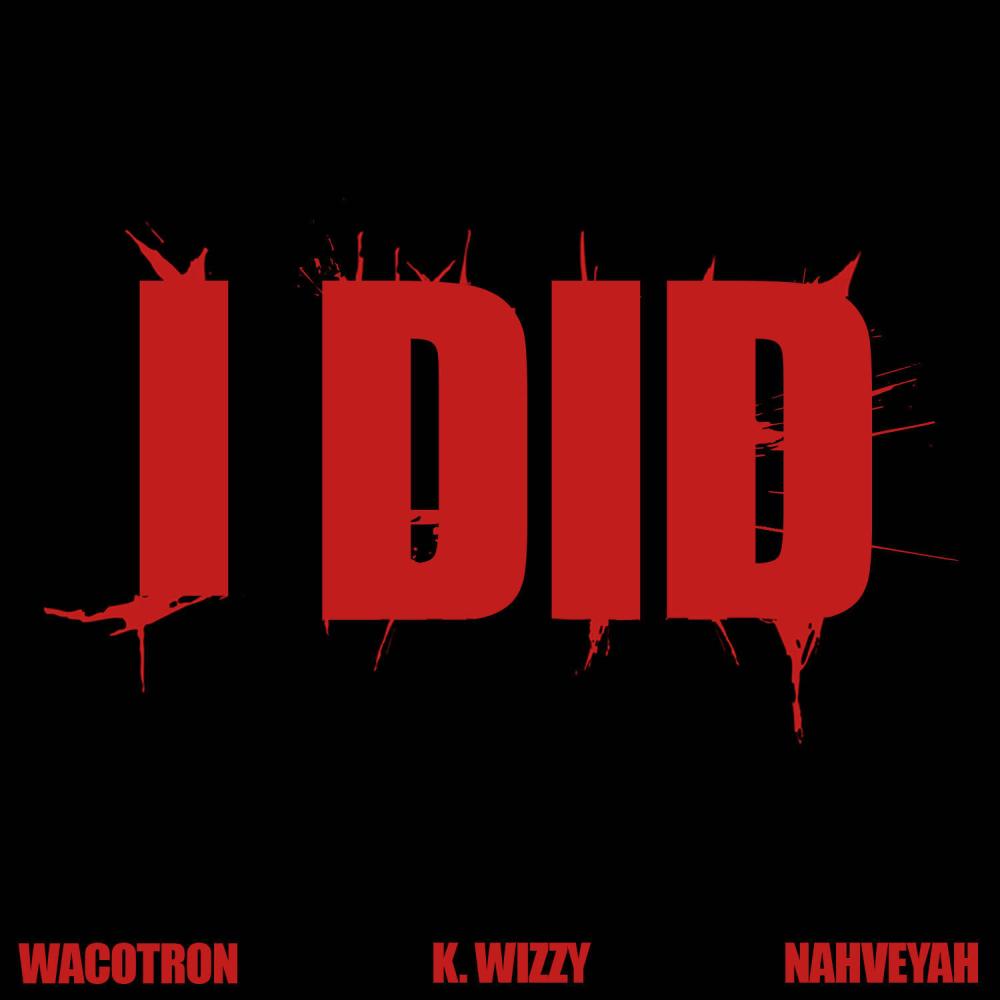 I Did (feat. NAHVEYAH) (Explicit)
