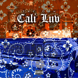 收聽Tay Don的Cali Luv (Explicit)歌詞歌曲