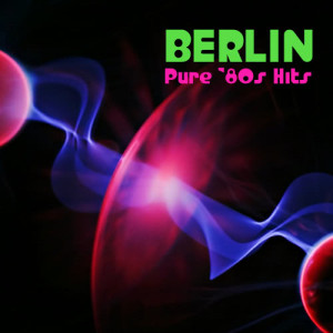 อัลบัม Hits Of The '80s & New Remixes  ศิลปิน Berlin