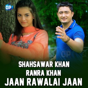 Listen to Jaan Rawalai Jaan song with lyrics from Shahsawar