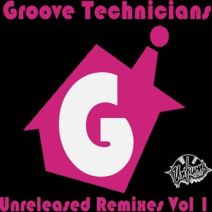 Groove Technicians的專輯Unreleased Remixes, Vol. 1