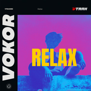 收聽VOKOR的Relax歌詞歌曲