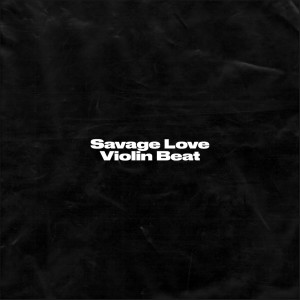 Listen to Savage Love - Violin Beat song with lyrics from Kae-Dama