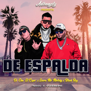 Listen to De Espalda (Explicit) song with lyrics from Sacra Mr Melody