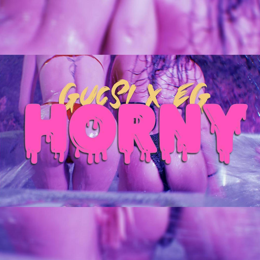 GUCSI X EG - HORNY