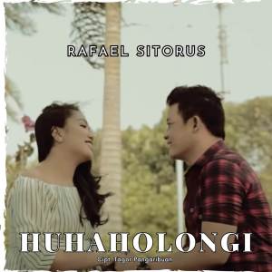 Dengarkan Huhaholongi lagu dari Rafael Sitorus dengan lirik