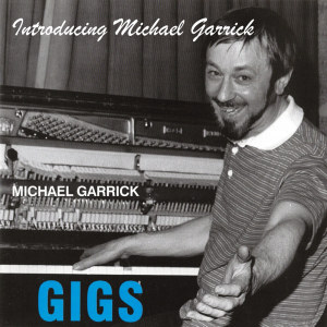 Michael Garrick的專輯Gigs: Introducing Michael Garrick