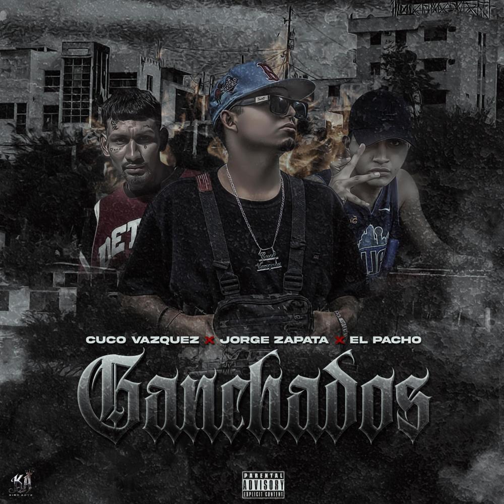 Ganchados (feat. Jorge Zapata & Martin Quintero) (Explicit)