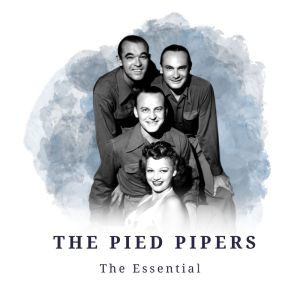 The Pied Pipers - The Essential dari The Pied Pipers