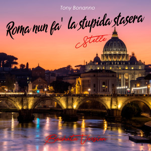 Listen to Roma nun fa la stupida stasera / Stelle (Bachata Version) song with lyrics from Tony Bonanno