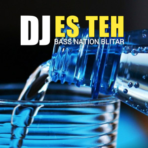 Dengarkan DJ ES TEH lagu dari Bass Nation Blitar dengan lirik