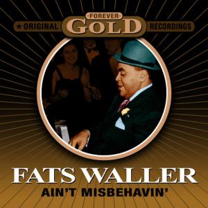收聽Fats Waller的Ain’t Misbehavin’歌詞歌曲