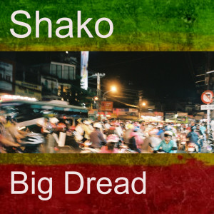 Album Big Dread from Shako