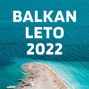 อัลบัม Balkan Leto 2022 (Explicit) ศิลปิน Various Artists