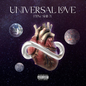 Listen to Universal Love (Explicit) song with lyrics from Flow Shiny