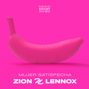 收聽Zion & Lennox的Mujer Satisfecha (Explicit)歌詞歌曲