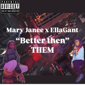 收聽Mary Janee的Better Then Them (feat. EllaGant)歌詞歌曲