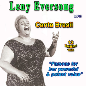 อัลบัม "Famous for her powerful & potent voice" - Leny Eversong Canta Brasil (12 Sucessos : 1959-1960) ศิลปิน Leny Eversong