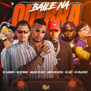 Listen to Baile na Quebra (Explicit) song with lyrics from Gelado No Beat