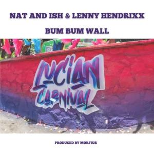 收聽Nat and Ish的Bum Bum Wall (feat. Lenny Hendrixx & Morfius)歌詞歌曲