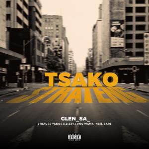 收聽Glen_sa_的Tsako Strateng (feat. Strauss Yanos, S.Lizzy, Long Wama Inch & Earl)歌詞歌曲